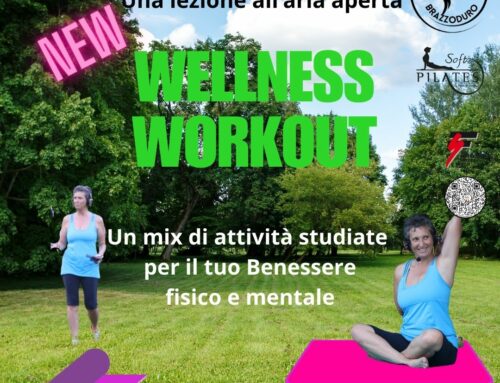 “Wellness Workout” la nuova attività fisica per il tuo Benessere